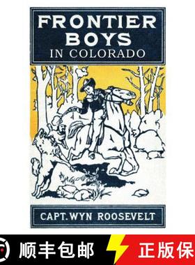 【3-4周达】The Frontier Boys in Colorado, or Captured by Indians [9781479416318]