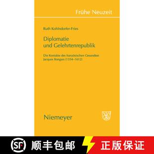 预订 Diplomatie und Gelehrtenrepublik: Die Kontakte Des Franz sischen Gesandten Jaques Bongars (1554-... [9783484366374]