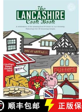 【3-4周达】Lancashire Cook Book: A Celebration of the Amazing Food & Drink on Our Doorstep [9781910863091]