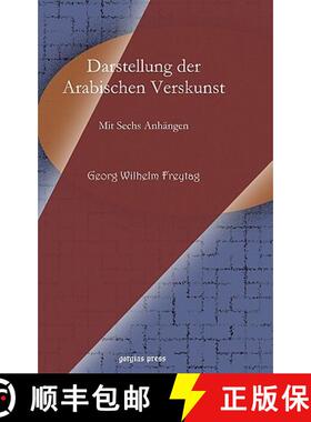 【3-4周达】Darstellung der Arabischen Verskunst: Mit Sechs Anhangen [9781607243069]