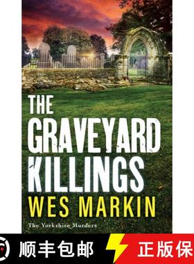 【3-4周达】Graveyard Killings: The BRAND NEW instalment in Wes Markin's bestselling crime thriller se... [9781804837795]
