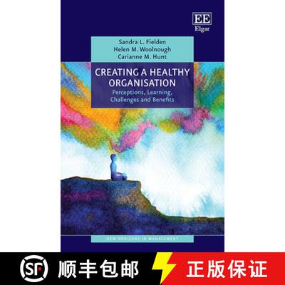 【3-4周达】精装 Creating a Healthy Organisation: Perceptions, Learning, Challenges and Benefits: Perc... [9781785368370]