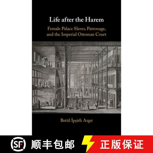 预订 精装 Life after the Harem: Female Palace Slaves, Patronage and the Imperial Ottoman Court [9781108488365]