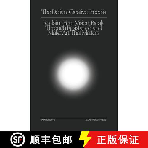 【3-4周达】The Defiant Creative Process: Reclaim Your Vision, Break Through Resistance, and Make Art ... [9798349246593]