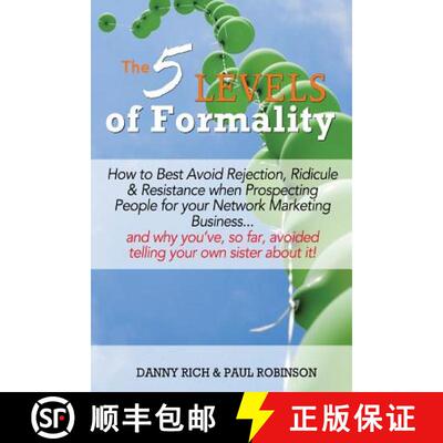 【3-4周达】The 5 Levels of Formality: How to Best Avoid Rejection, Ridicule & Resistance when Prospec... [9780993571800]