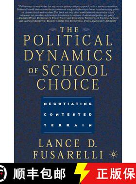 【3-4周达】The Political Dynamics of School Choice : Negotiating Contested Terrain [9780312237530]