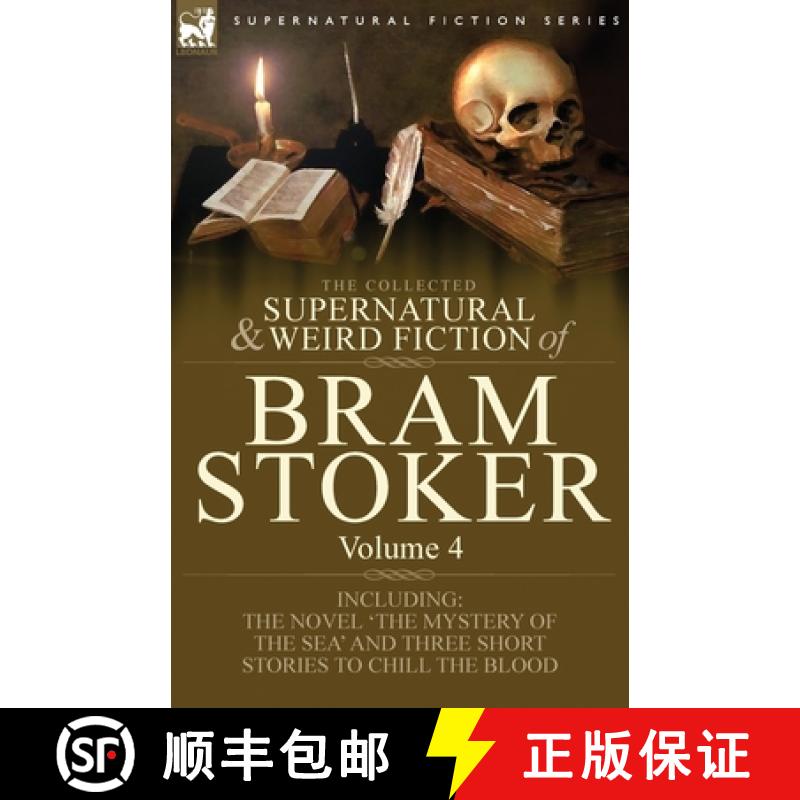 【2-3周达】The Collected Supernatural and Weird Fiction of Bram Stoker: 4-Contains the Novel 'The Mys... [9781846778339]
