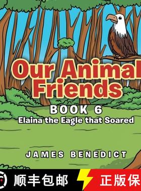 【3-4周达】Our Animal Friends: Book 6 Elaina the Eagle that Soared [9798891944077]