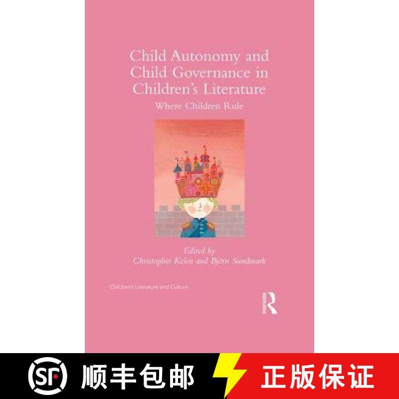 【3-4周达】Child Autonomy and Child Governance in Children's Literature: Where Children Rule [9781138931640]