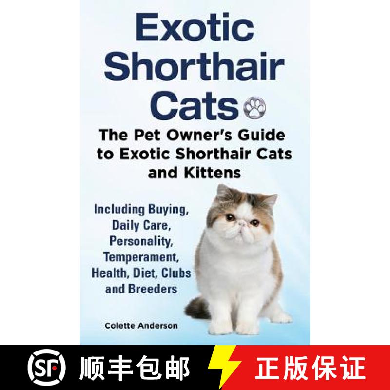 【3-4周达】Exotic Shorthair Cats The Pet Owner's Guide to Exotic Shorthair Cats and Kittens Including... [9781909820739]