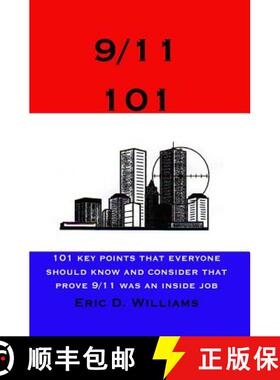 预订 9/11 101: 101 Key Points That Everyone Should Know And Consider That Prove 9/11 Was An Inside Job [9781419624285]