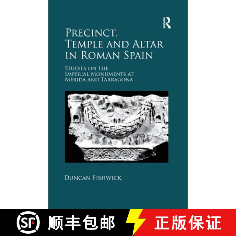 【3-4周达】Precinct, Temple and Altar in Roman Spain: Studies on the Imperial Monuments at Mérida an... [9780367879211]