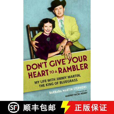 【3-4周达】Don`t Give Your Heart to a Rambler – My Life with Jimmy Martin, the King of Bluegrass [9780252082764]