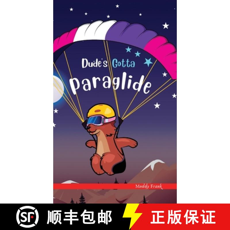 【3-4周达】Dude's Gotta Paraglide: A French marmot, her funny mountain mates, and their crazy sports ... [9782492620331]