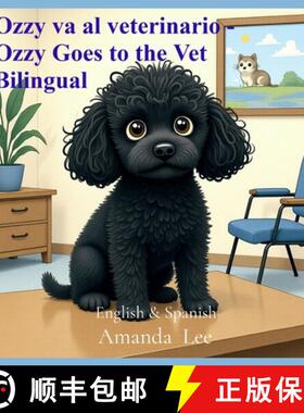 【3-4周达】Ozzy va al veterinario - Ozzy Goes to the Vet Bilingual: Un valiente cuento de revisiones ... [9798349572142]