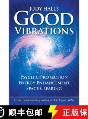 【3-4周达】Judy Hall's Good Vibrations: Psychic Protection, Energy Enhancement and Space Clearing [9781902405285]