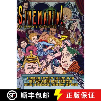 【3-4周达】Sinemania!: A Satirical Exposé of the Lives of the Most Outlandish Movie Directors: Welle... [9781770411128]