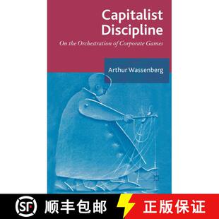 【3-4周达】精装 Capitalist Discipline: On the orchestration of Corporate Games [9781137339836]