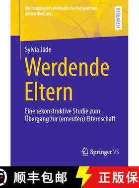 【3-4周达】Werdende Eltern : Eine rekonstruktive Studie zum Übergang zur (erneuten) Elternschaft [9783658464820]