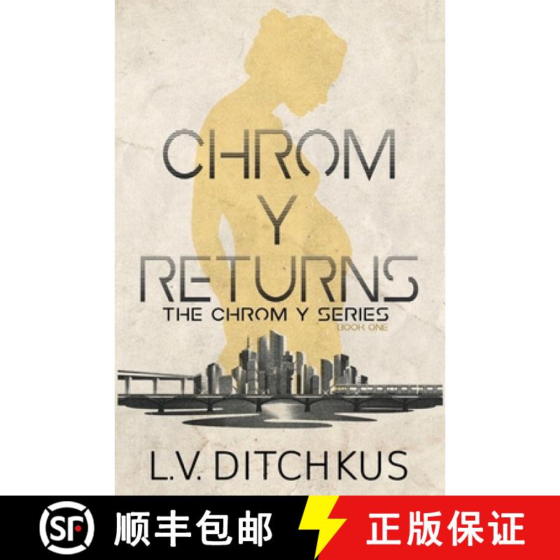 预订 Chrom Y Returns: The Chrom Y Series: Book One [9781734212549]