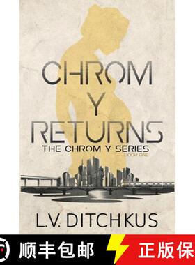 【3-4周达】Chrom Y Returns: The Chrom Y Series: Book One [9781734212549]