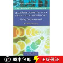 【2-3周达】Leadership Commitments to Improve Value in Health Care: Finding Common Ground: Workshop Su... [9780309110532]