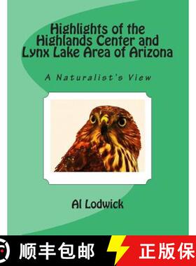 【3-4周达】Highlights of the Highlands Center and Lynx Lake Area of Arizona: A Naturalist's View [9780989775113]