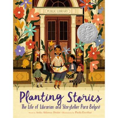 【4周达】Planting Stories: The Life of Librarian and Storyteller Pura Belpré [9780062748683]