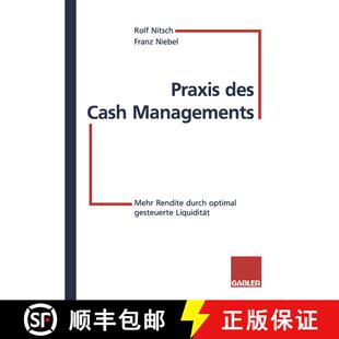 【3-4周达】Praxis des Cash Managements: Mehr Rendite durch optimal gesteuerte Liquidität [9783409142250]