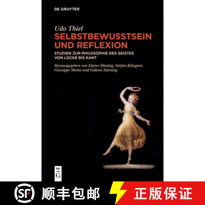 预订 Selbstbewusstsein Und Reflexion: Studien Zur Philosophie Des Geistes Von Locke Bis Kant [9783111383903]