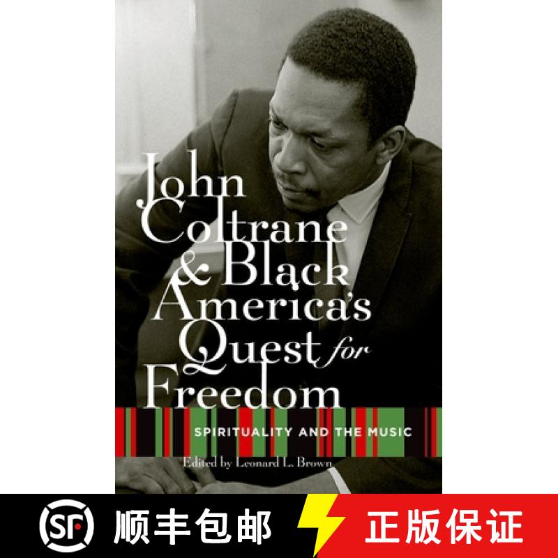 【3-4周达】John Coltrane and Black America's Quest for Freedom: Spirituality and the Music [9780195328929]
