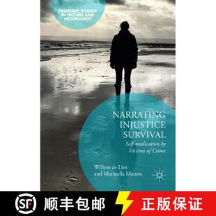 【3-4周达】精装 Narrating Injustice Survival : Self-medication by Victims of Crime [9783319934938]