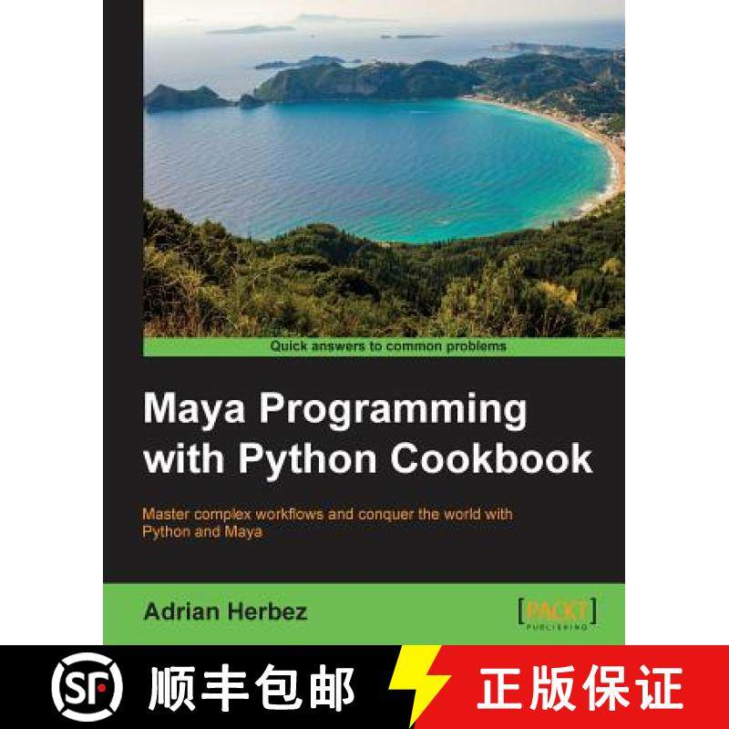 预订 Maya Programming with Python Cookbook: Master complex workflows and conquer the world with Pytho... [9781785283987]