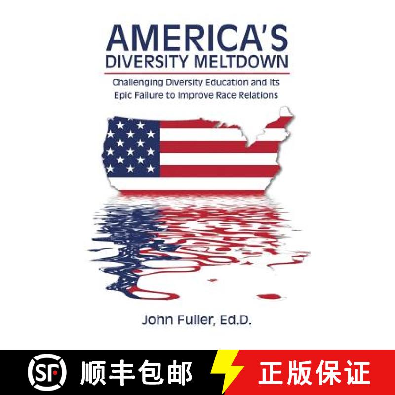 【2-3周达】America's Diversity Meltdown: Challenging Diversity Education and Its Epic Failure to Impr... [9781480833319]