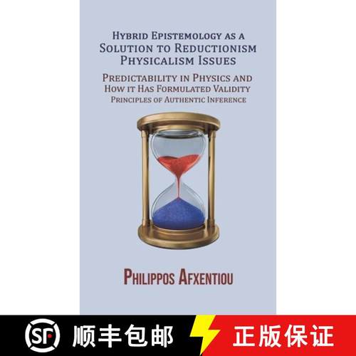【3-4周达】Hybrid Epistemology as a Solution to Reductionism-Physicalism Issues: Predictability in Ph... [9781528907903]