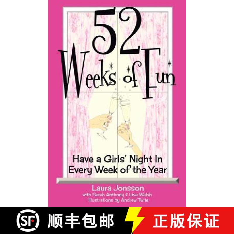 【3-4周达】52 Weeks of Fun: Have a Girls' Night In Every Week of the Year [9780988670808]