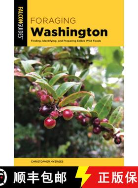 【3-4周达】Foraging Washington: Finding, Identifying, and Preparing Edible Wild Foods [9781493067572]