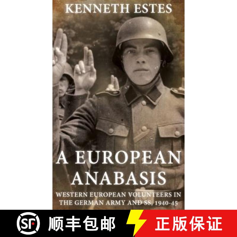 【2-3周达】A European Anabasis: Western European Volunteers in the German Army and Ss, 1940-45 [9781909384521]