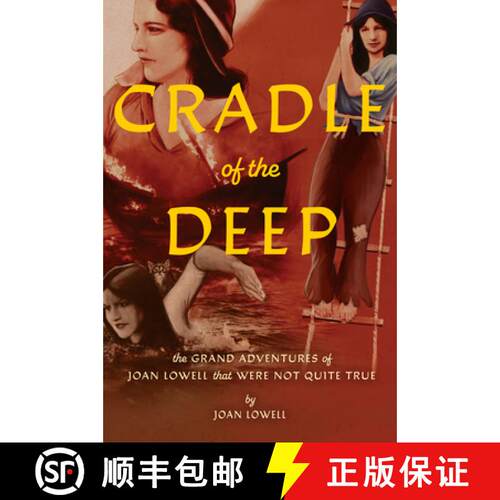 【3-4周达】Cradle of the Deep: The Grand Adventures of Joan Lowell That Were Not Quite True [9781627311410]