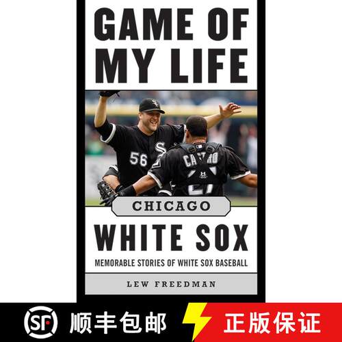【3-4周达】精装 Game of My Life Chicago White Sox: Memorable Stories of White Sox Baseball [9781613213209]