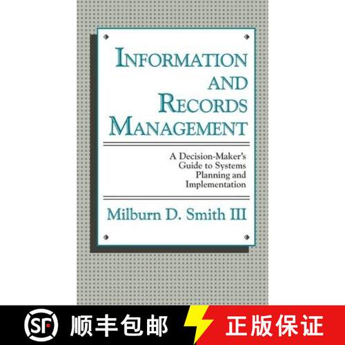 【3-4周达】精装 Information and Records Management: A Decision-Maker's Guide to Systems Planning and ... [9780899301112]