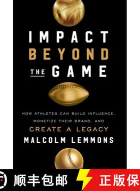 预订 Impact Beyond the Game:  How Athletes Can Build Influence, Monetize Their Brand, and Create a Le... [9781544507378]