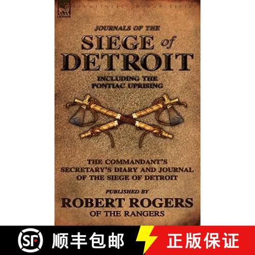 【3-4周达】Journals of the Siege of Detroit: Including the Pontiac Uprising, the Commandant's Secreta... [9780857061270]