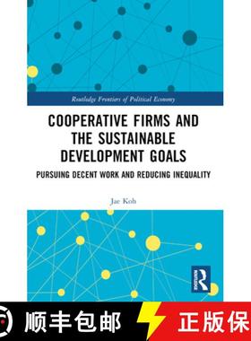 【3-4周达】Cooperative Firms and the Sustainable Development Goals: Pursuing Decent Work and Reducing... [9781032601021]