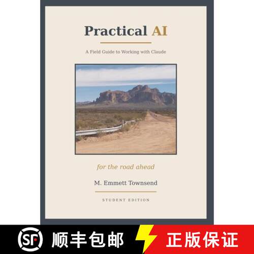 【3-4周达】Practical AI: A Field Guide to Working with Claude - Student Edition [9798996425143]