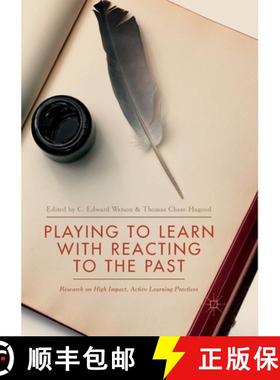 【3-4周达】Playing to Learn with Reacting to the Past : Research on High Impact, Active Learning Prac... [9783319871523]