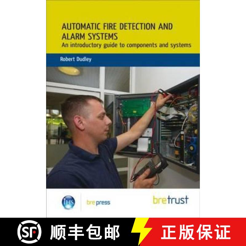【3-4周达】Automatic Fire Detection and Alarm Systems: An Introductory Guide to Components and Systems [9781848061460]