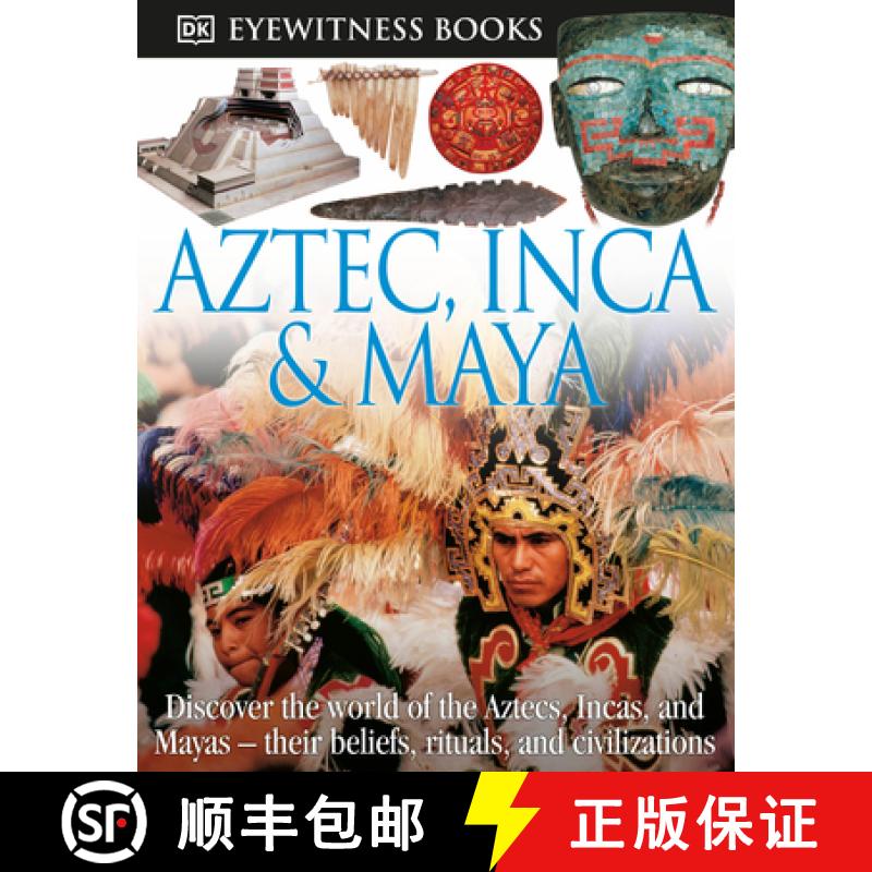 【3-4周达】DK Eyewitness Books: Aztec, Inca & Maya: Discover the World of the Aztecs, Incas, and Maya... [9780756673208]