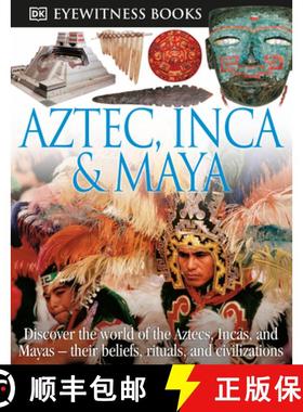【3-4周达】DK Eyewitness Books: Aztec, Inca & Maya: Discover the World of the Aztecs, Incas, and Maya... [9780756673208]