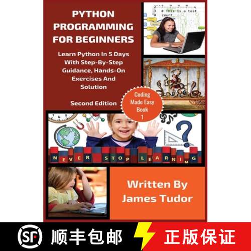 【3-4周达】精装 Python Programming For Beginners: Learn Python In 5 Days with Step-By-Step Guidance, ... [9781913361730]